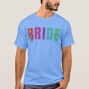 BRIDE Bridal Party Wedding Squad Bachelorette Show T-Shirt