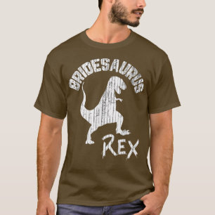 Bride Bridesaurus Re Dinosaur Funny Wedding  T-Shirt