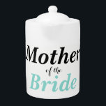 BRIDE & Bridesmaids Tea Party Mother Of The Bride<br><div class="desc">Darling,  have fun at your next party or luncheon with these lovely teapots.  Personalise them as you choose they make great gifts for everyone!  Look for coordinating bridal party teapots and make it a fabulous tea party!  All part of the Bridal Party collection.</div>