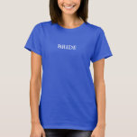 BRIDE & CO Shower White Bride T-Shirt<br><div class="desc">Darling, put a smile on the bride's face when you give her this t-shirt, it will be a wonderful memento of your party! Over 28 different colours to choose from, personalise it as you choose. Match t-shirts for your bridal party. Look for other fun ideas all part of the BRIDE...</div>