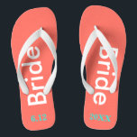 Bride Coral Jandals<br><div class="desc">Bright coral background with Bride written in white text and date of wedding in turquoise blue.  Pretty beach destination or honeymoon flip flops.  Original designs by TamiraZDesigns.</div>