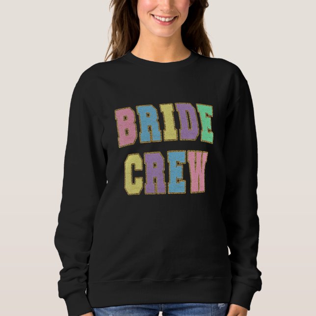 BRIDE CREW Pastel Varsity Letters Font Sweatshirt (Front)