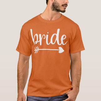 Bride Cute Arrow Funny Wedding Party And Bachelore T-Shirt