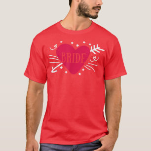 Bride Cute Arrow Heart Wedding Party And Bachelore T-Shirt