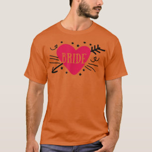Bride Cute Arrow Heart Wedding Party And Bachelore T-Shirt