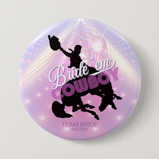 Bride 'em Cowboy Bachelorette v2 Team Bride ID928 7.5 Cm Round Badge (Front)