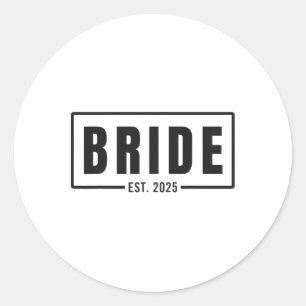 Bride Est. 2025 Future Wife Engagement Bachelorett Classic Round Sticker