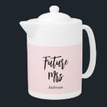 Bride Future Mrs Blush Pink Teapot<br><div class="desc">Bride Future Mrs Blush Pink Tea Pot with text Future Mrs. More products with this design are in the collection below</div>