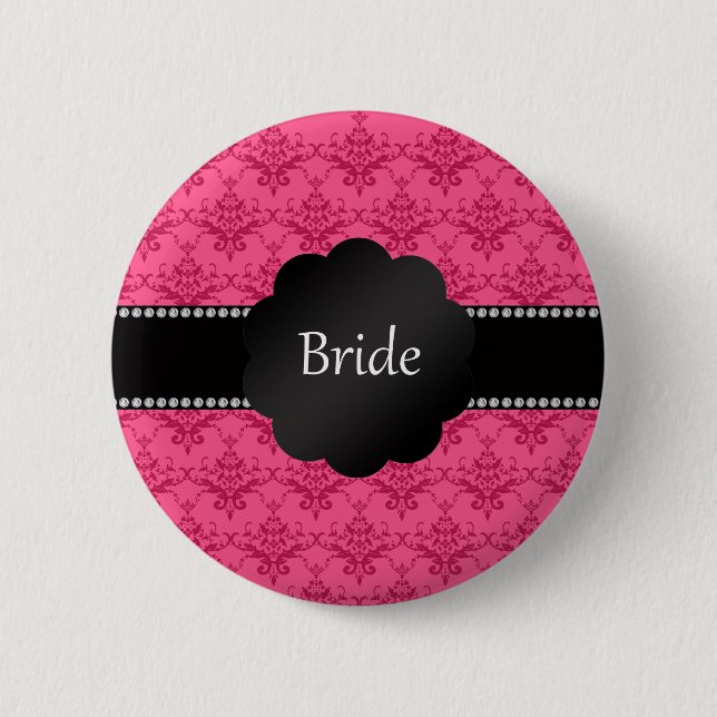 Bride gifts pink damask 6 cm round badge (Front)