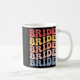 Bride Groovy Bridal Bachelorette Party  Coffee Mug