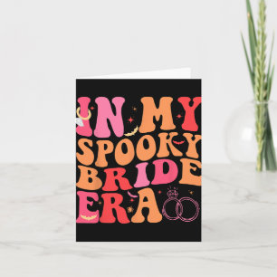 Bride Halloween In My Spooky Bride Era Wedding Bac Card