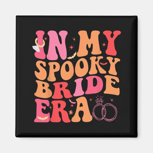 Bride Halloween In My Spooky Bride Era Wedding Bac Magnet (Front)