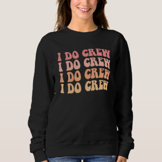Bride I Do Crew Retro Bachelorette Party Bride Bri Sweatshirt