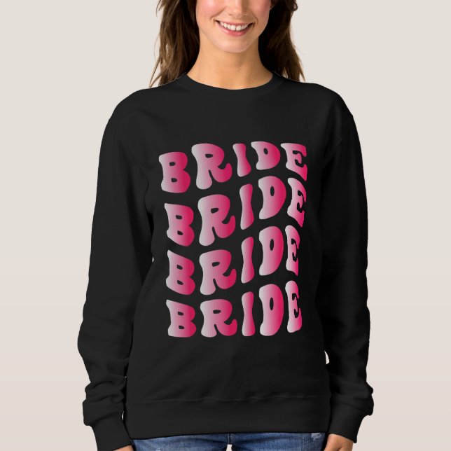 Bride I Do Crew Retro Bachelorette Party Bride Bri Sweatshirt (Front)