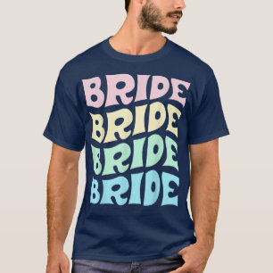 Bride I Do Crew Retro Bachelorette Party Bride Bri T-Shirt