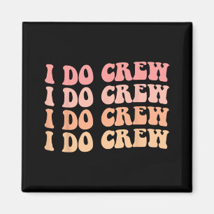 Bride I Do Crew Retro Wedding Bride Bachelorette P Magnet