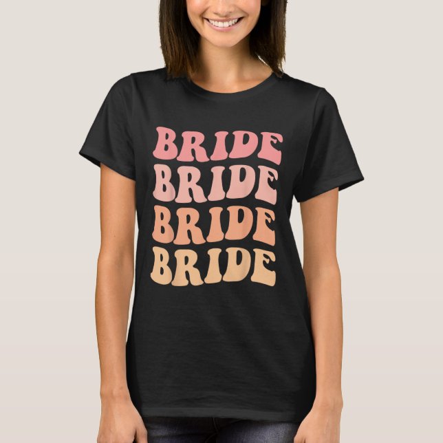 Bride I Do Crew Retro Wedding Bride Bachelorette P T-Shirt (Front)