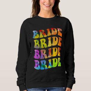 Bride I Do Crew Tie Dye Bachelorette Party Bride B Sweatshirt