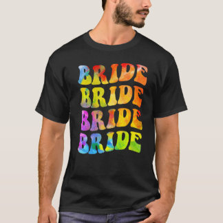 Bride I Do Crew Tie Dye Bachelorette Party Bride B T-Shirt