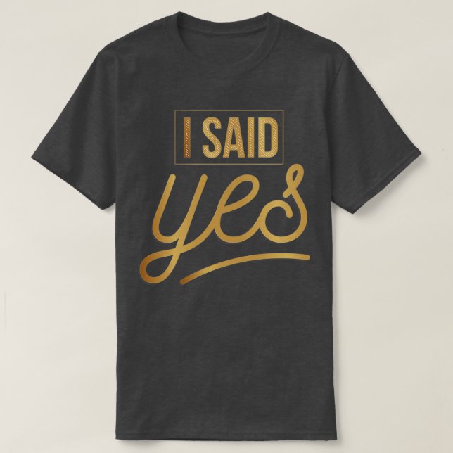 Bride I said yes T-Shirt (Design Front)