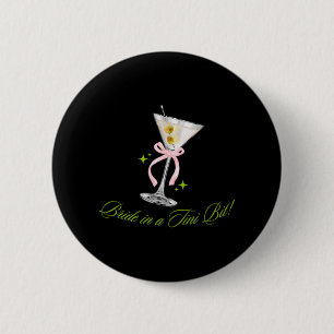 Bride In A Tini Bit Cute Bachelorette Martini Tail 6 Cm Round Badge