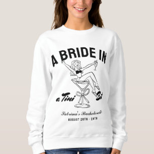 Bride in a tini bit martini bachelorette Espresso Sweatshirt