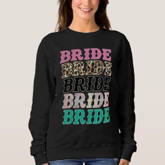 Bride Leopard Rodeo Cowgirls Bachelorette Party We Sweatshirt
