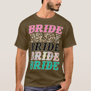 Bride Leopard Rodeo Cowgirls Bachelorette Party We T-Shirt
