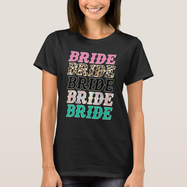 Bride Leopard Rodeo Cowgirls Bachelorette Party We T-Shirt (Front)