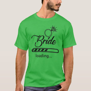 Bride loading T-Shirt