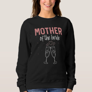Bride Mum Bachelorette Party Bridal Shower Women B Sweatshirt