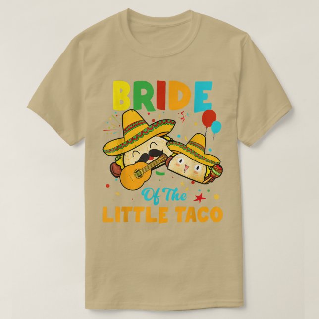 Bride Of Little Taco Birthday Funny Taco De Mayo L T-Shirt (Design Front)