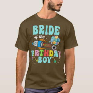 Bride Of The Birthday Astronaut Boy Space Party T- T-Shirt