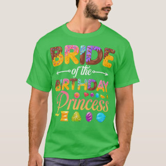 Bride Of The Birthday Princess Doughnut Birthday G T-Shirt