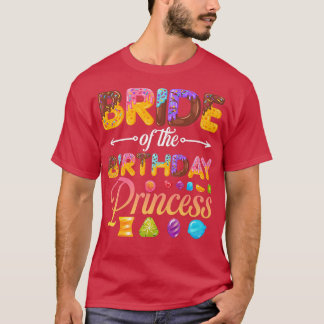 Bride Of The Birthday Princess Doughnut Birthday G T-Shirt
