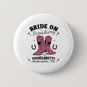 Bride On Broadway The Ultimate Nashville Bachelore 6 Cm Round Badge