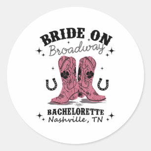Bride On Broadway The Ultimate Nashville Bachelore Classic Round Sticker
