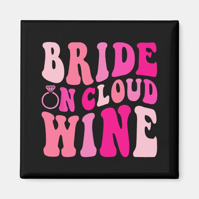Bride On Cloud Wine Drinking Groovy Bachelorette P Magnet (Front)