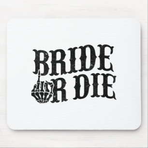 Bride Or Die Bachelorette Party Halloween Bride Gr Mouse Pad