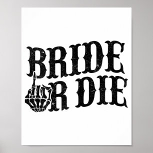 Bride Or Die Bachelorette Party Halloween Bride Gr Poster