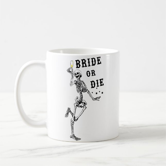 Bride Or Die Dancing Skeleton Gothic Bachelorette  Coffee Mug (Left)
