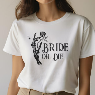 Bride or Die Gothic Skeleton Heart Bride T-Shirt