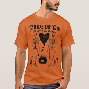 Bride or Die Gothic Witchy Halloween Bachelorette T-Shirt