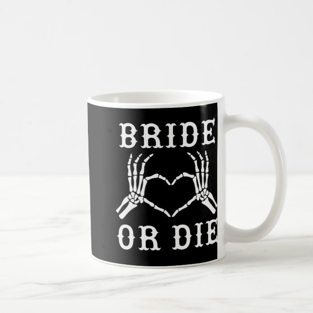 Bride Or Die Skeleton Gothic Halloween Bachelorett Coffee Mug (Right)