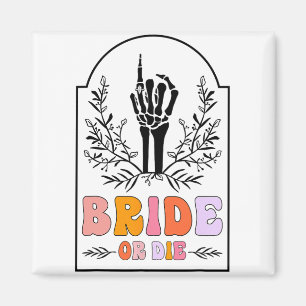 Bride Or Die Skeleton Hand Groovy Bachelorette Par Magnet