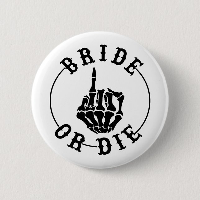 Bride Or Die Skeleton Ring Finger Gothic Bachelore 6 Cm Round Badge (Front)