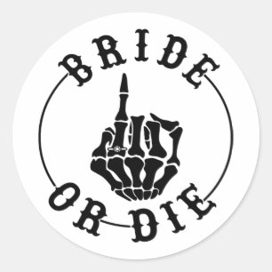 Bride Or Die Skeleton Ring Finger Gothic Bachelore Classic Round Sticker