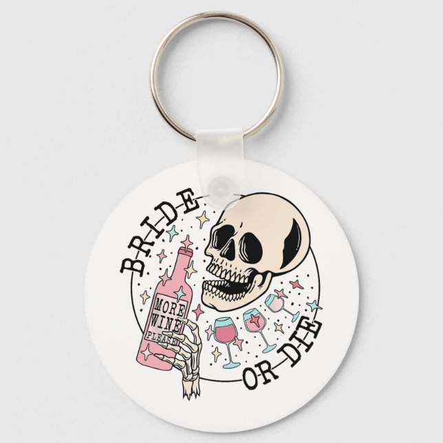 Bride Or Die Skull Drinking Halloween Bachelorette Key Ring (Front)