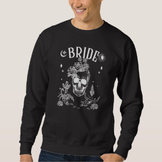 Bride Or Die Till Death Do Us Party Gothic Bachelo Sweatshirt