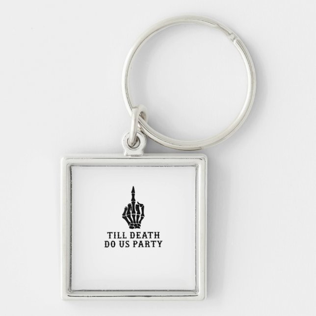 Bride Or Die, Till Death Do Us Party Key Ring (Front)